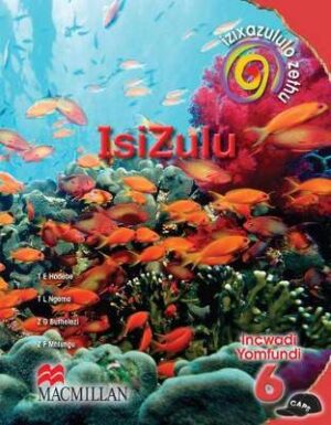 Izixazululo zethu isiZulu sanamuhla: Gr 6: Learner's book - 9781431009206