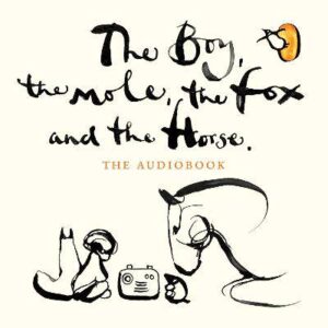 Boy the Mole  the Fox and the Horse  Audiobook - 9781786144577