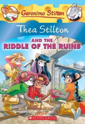 Thea Stilton and Riddle of the Ruins  - 9781338268577