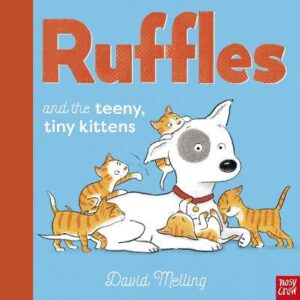 Ruffles and the Teeny, Tiny Kittens - 9781788009911