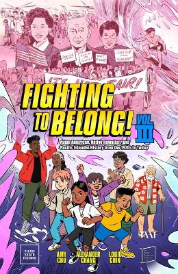 Fighting to Belong! (Vol. 3): Asian American, Native Hawaiian, and Pacific Islander History from the 1970s to Today - 9798890130433