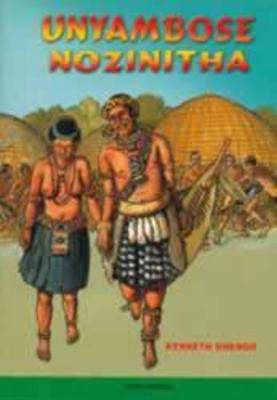 Unyambose no Zinitha: Iqhawe Lakwazulu Nenkosazana Yasebuthonga - 9780796024107
