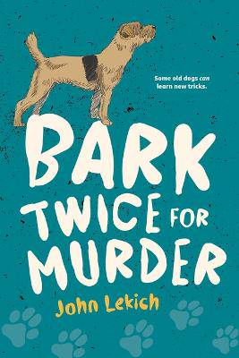 Bark Twice for Murder - 9781459841482