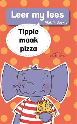 Leer my lees (Vlak 4 Boek 5): Tippie maak pizza - 9780799384079