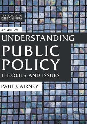 Understanding Public Policy: Theories and Issues - 9781137545183