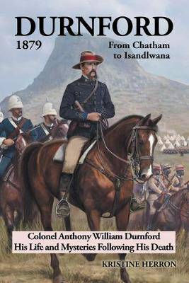 Durnford 1879 from Chatham to Isandlwana - 9781796005578