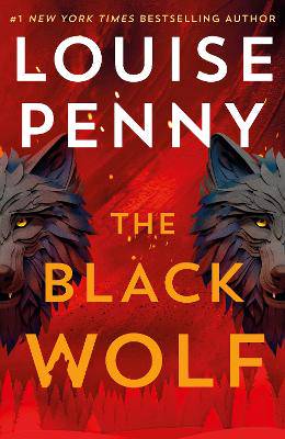The Black Wolf: the brilliant new Chief Inspector Gamache novel - 9781399730587