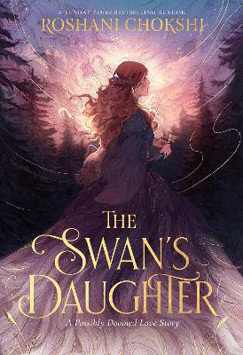 The Swan's Daughter: discover the New York Times bestseller about an enchanting, fairy-tale inspired curse - 9781399717571
