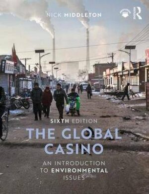 The Global Casino: An Introduction to Environmenta - 9781138067868
