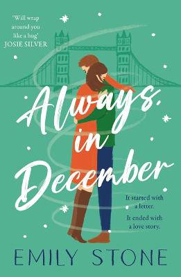 Always, in December: Get snowed in with this gorgeous, stay-up-all-night Christmas romance - 9781472279606