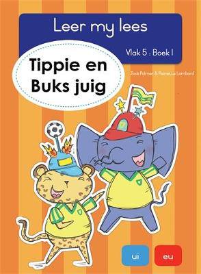 Leer My Lees: Tippie Vlak 5 Tippie en Buks Juig - 9781776352975