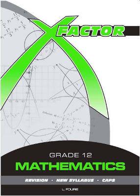 X-Factor Mathematics G12 Study Guide - 9780992202699