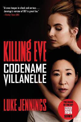 Codename Villanelle (Killing Eve Series: Book 1) - 9780316476720