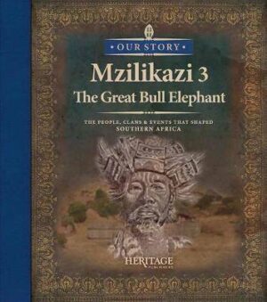 Mzilikazi Bk 3 The Great Bull Elephant - 9780994660077