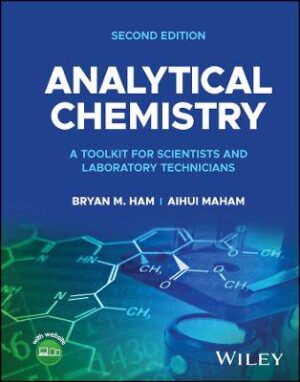 Analytical Chemistry: A Toolkit for Scientists and Laboratory Technicians - 9781119894452