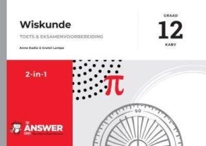 Die Antwoord-Reeks Graad 12 wiskunde 2 in 1 KABV studiegids - 9781920568696