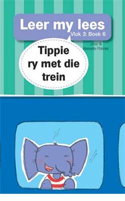 Leer my lees (Vlak 3 Boek 6): Tippie ry met die trein - 9780799379983