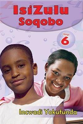 IsiZulu Soqobo: Ibanga 6: Incwadi Yokufunda - 9780796054289