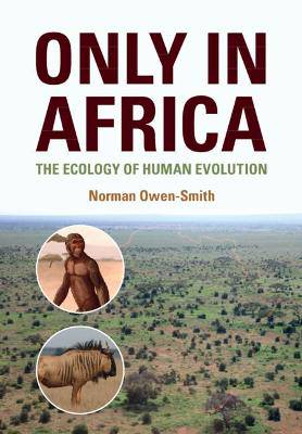 Only in Africa: The Ecology of Human Evolution - 9781108959667