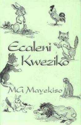Ecaleni Kweziko - Xhosa Folklore - 9780798633185