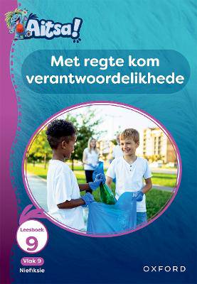 Aitsa! Graad 3 Vlak 9 Leesboek 9: Met regte kom verantwOordelikhede - 9780190753399