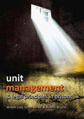 Unit Management & Legal Principles in Prisons - Th - 9781868886029