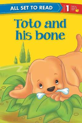 All Set to Read Readers Level 1 Toto and His Bone - 9789384119454