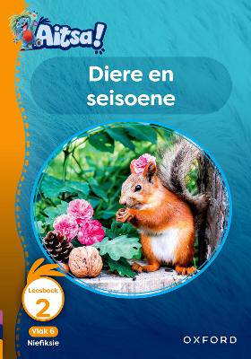 Aitsa! Graad 2 Vlak 6 Leesboek 2: Diere en seisoene - 9780190735951