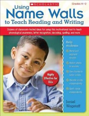 Using Name Walls to Teach Reading and Writing - 9780545108348