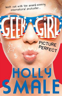 Picture Perfect (Geek Girl, Book 3) - 9780007489480