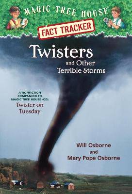 Twisters and Other Terrible Storms: A Nonfiction Companion to Magic Tree House #23: Twister on Tuesday - 9780375813580