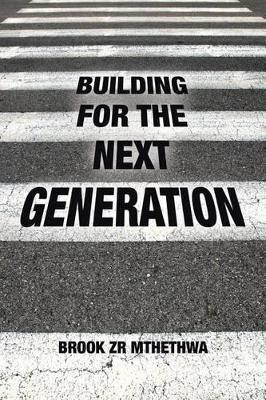 Building for the Next Generation - 9781524660949