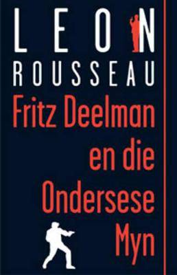 Fritz Deelman en die ondersese myn (#6) - 9780798144247