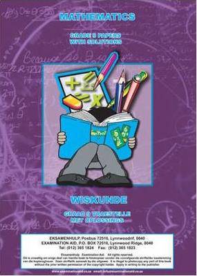 Mathematics G9 Papers with Solutions - 9780987027894