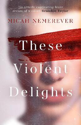 These Violent Delights - 9781836430438