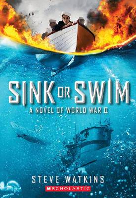 Sink Or Swim: A Novel of World War II