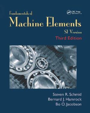 Fundamentals of Machine Elements 3rd ed - 9781482247480