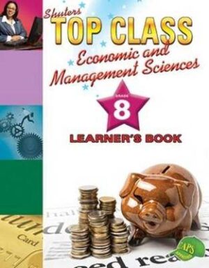 Shuters top class economic and management sciences: Grade 8: Learner's Book - 9781920604820