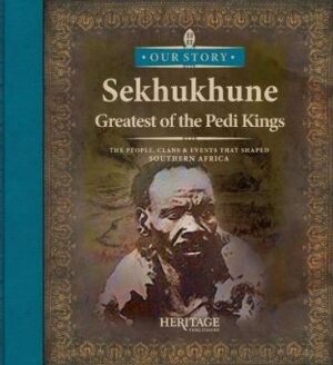 Sekhukhune Greatest of the Pedi Kings - 9780992228835