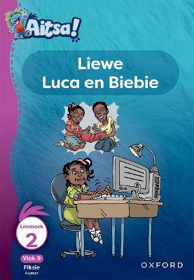 Aitsa! Graad 3 Vlak 9 Leesboek 2: Liewe Luca en Biebie - 9780190731281