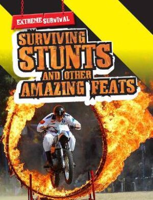 Surviving Stunts and Other Amazing Feats - 9781406221954