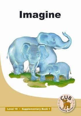 Cub Reading Series: Level 10 Book1: Imagine - 9780796051431