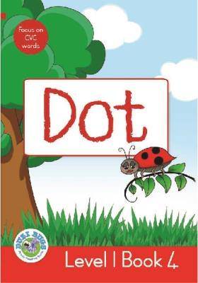 Dot: Level 1, Book 4: Grade 1: Red Level Reader - 9781928228141