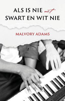 Als is Nie Net Swart en Wit Nie - 9781928530428