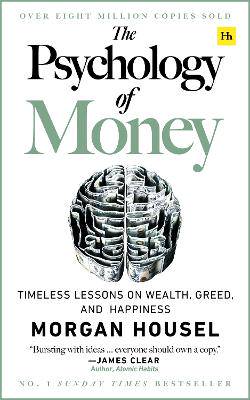 The Psychology of Money: Timeless lessons on wealth, greed, and happiness - 9780857197689