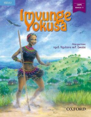 Imvunge Yokusa (CAPS Approved): Gr 11 - 9780190411206