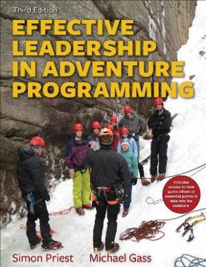 Effective Leadership in Adventure Programming 3rd Edition With Web Resource - 9781492547860