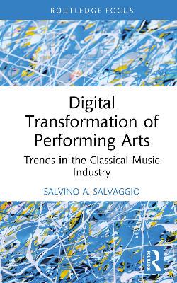Digital Transformation of Performance Arts - 9781032984544