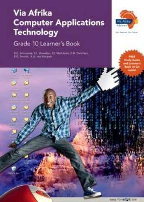 Via Afrika computer applications technology: Gr 10: Learner's book - 9781415422557