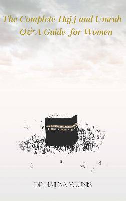 The Hajjah: A Woman's Guide to Hajj - 9781847742896